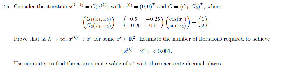 Solved 25. Consider the iteration z(k+1) = G(z(k)) with 2(0) | Chegg.com