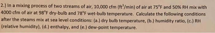 Solved In a mixing process of two streams of air, 10,000 cfm | Chegg.com