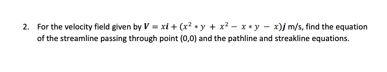 Solved For the velocity field given by | Chegg.com