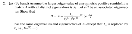 Solved 2. (a) (By hand) Assume the largest eigenvalue of a | Chegg.com