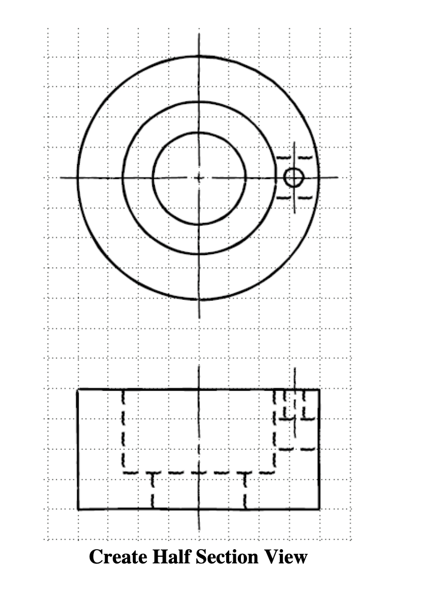 Solved Create a half section view on the top view and | Chegg.com
