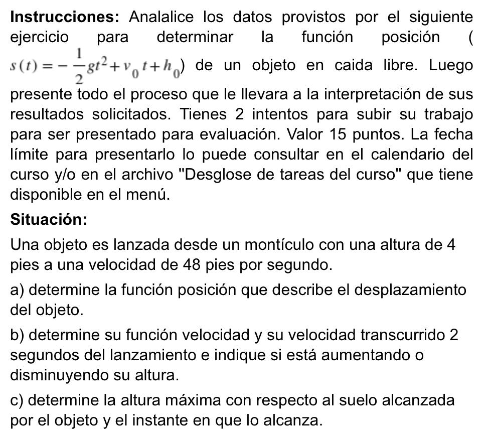 7812 Instrucciones: Analalice los datos provistos por el siguiente ejercicio para determinar la función posición ( s(t) +8+2+