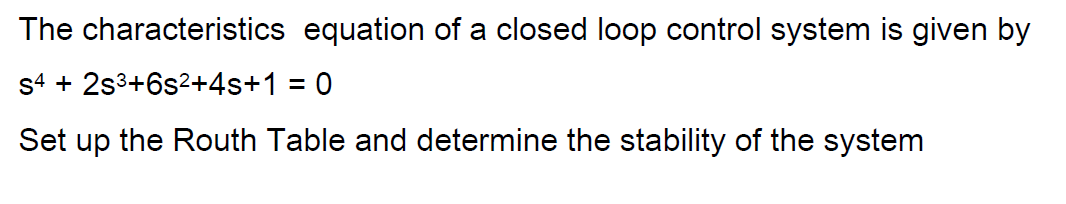Solved The characteristics equation of a closed loop control | Chegg.com