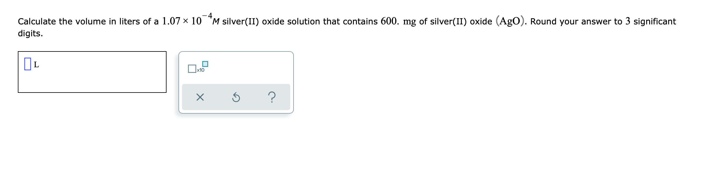 Solved -4 Calculate the volume in liters of a 1.07 × 10M | Chegg.com