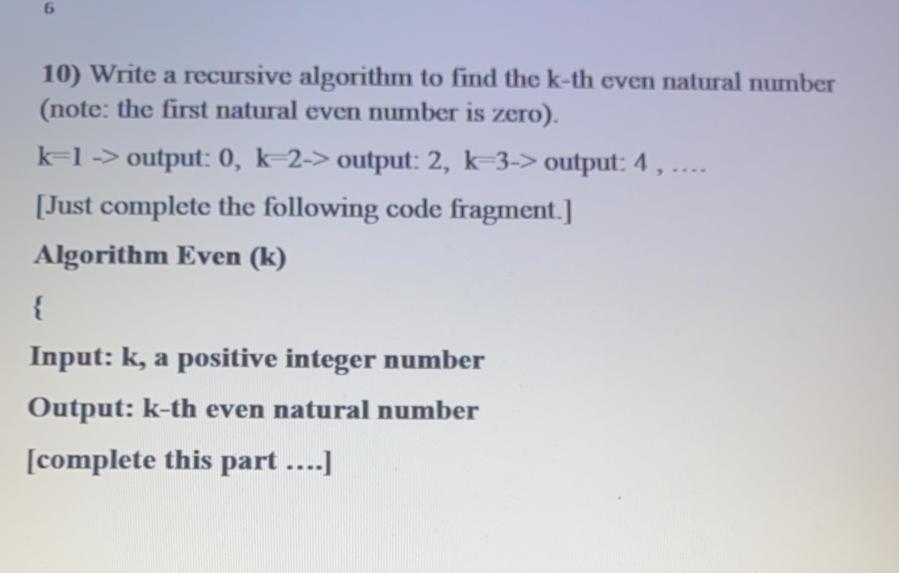 Solved 6 10) Write a recursive algorithm to find the k-th | Chegg.com
