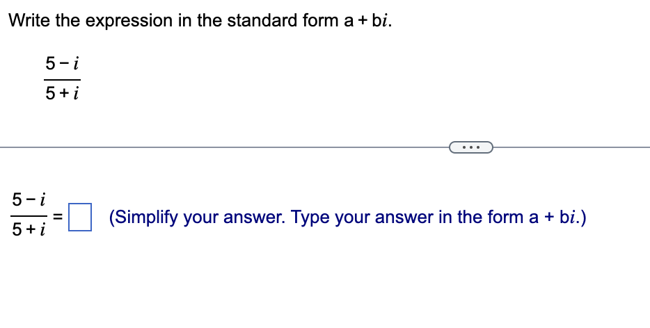 Solved Write the expression in the standard form a+bi. | Chegg.com