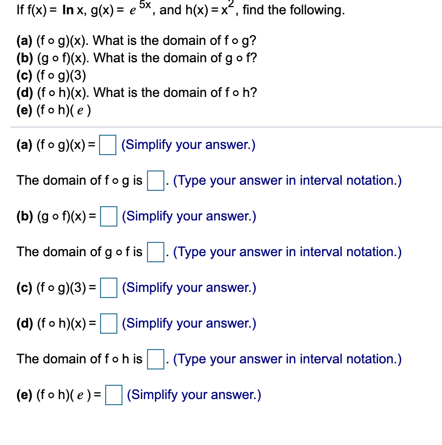 Solved If F X In X G X E 5x And H X X Find T Chegg Com