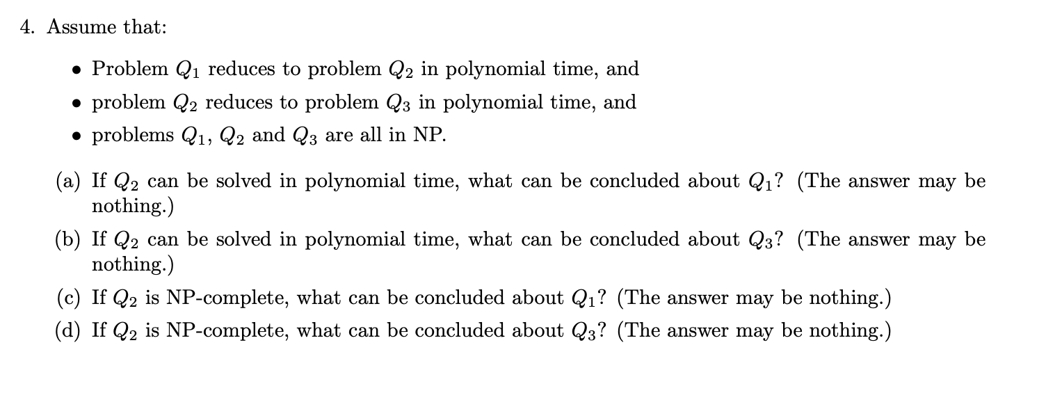 Solved 4. Assume that: - Problem Q1 reduces to problem Q2 in | Chegg.com