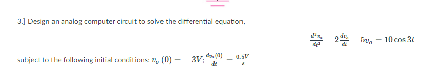 Solved 3.] Design an analog computer circuit to solve the | Chegg.com