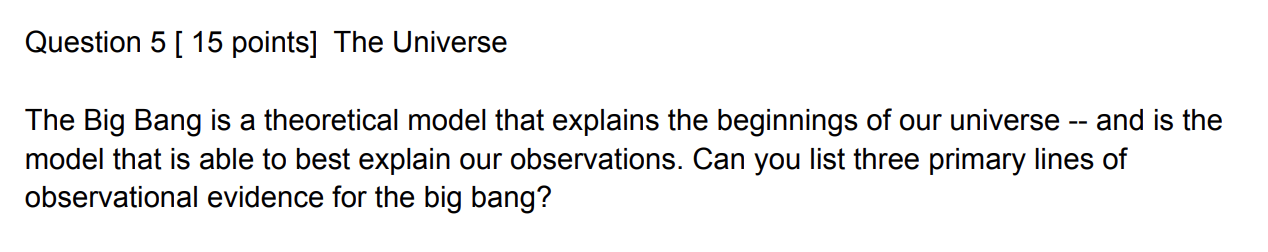 Solved Question 5 [ 15 Points] The Universe The Big Bang Is | Chegg.com