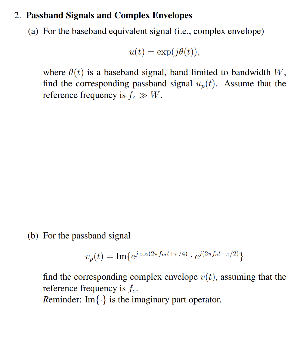 Solved 2. Passband Signals and Complex Envelopes (a) For the