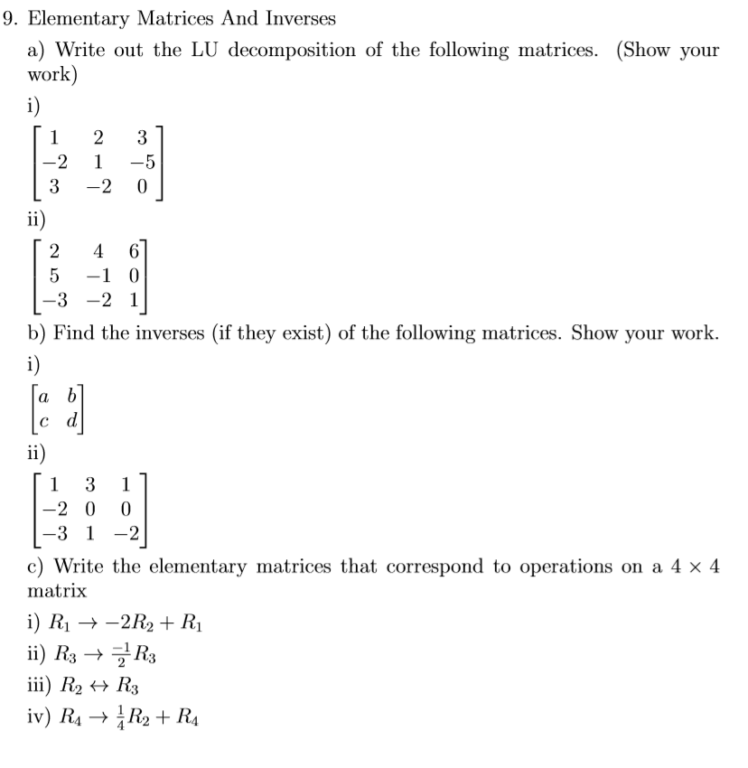 Solved 9. Elementary Matrices And Inverses A) Write Out The | Chegg.com