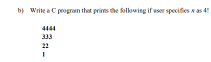 Solved B) Write A C Program That Prints The Following If | Chegg.com