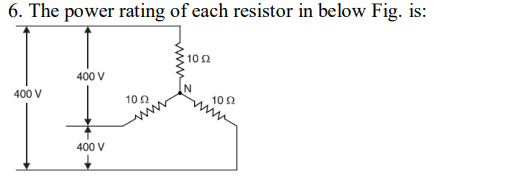 Solved 6. The Power Rating Of Each Resistor In Below Fig. | Chegg.com