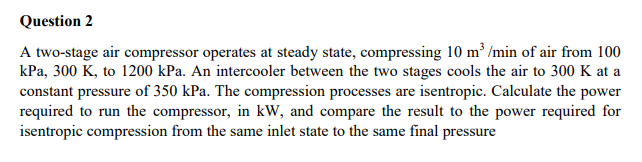 Solved A two-stage air compressor operates at steady state, | Chegg.com