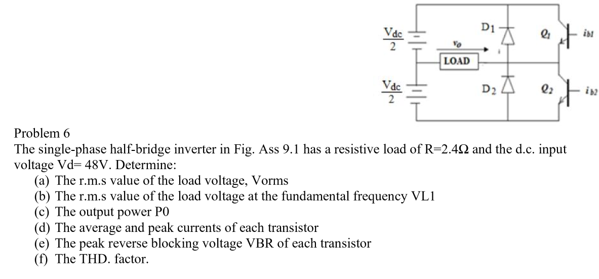 Solved Problem 6 The Single-phase Half-bridge Inverter In | Chegg.com