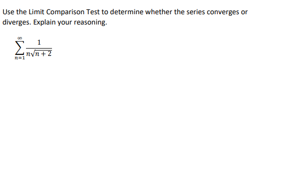Solved Use the Limit Comparison Test to determine whether | Chegg.com