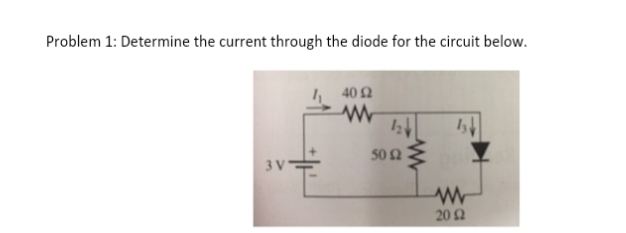 Solved Problem 1: Determine the current through the diode | Chegg.com