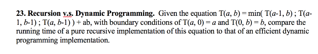 Solved 23. Recursion vs. Dynamic Programming. Given the | Chegg.com
