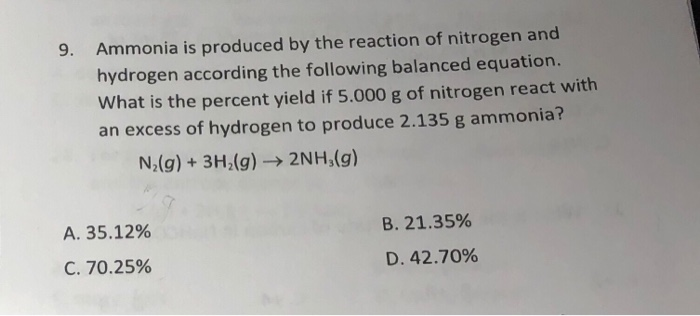 Solved 9. Ammonia is produced by the reaction of nitrogen | Chegg.com