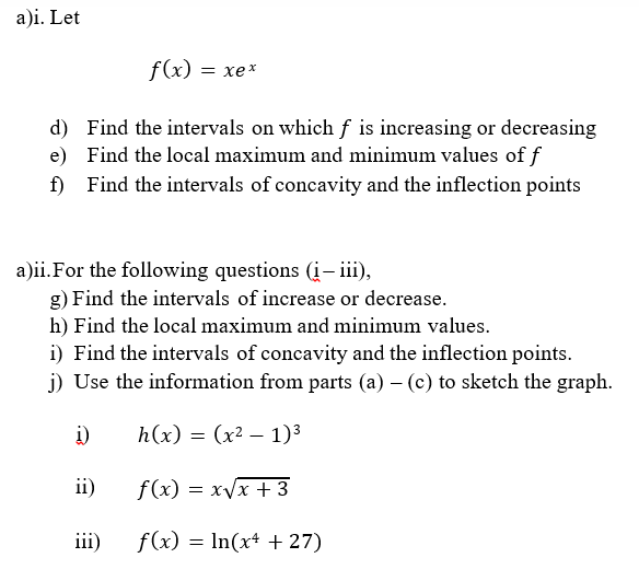 Solved a)i. Let f(x) xe * d) Find the intervals on which f | Chegg.com