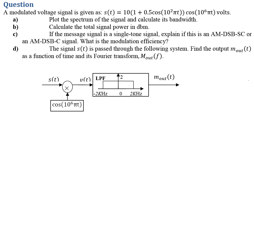 Solved Question A modulated voltage signal is given as: s(t) | Chegg.com