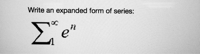 Solved Write an expanded form of series: OC | Chegg.com