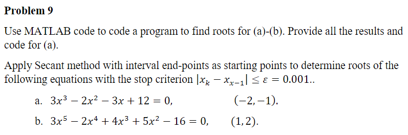 Solved Problem 9 Use MATLAB code to code a program to find | Chegg.com