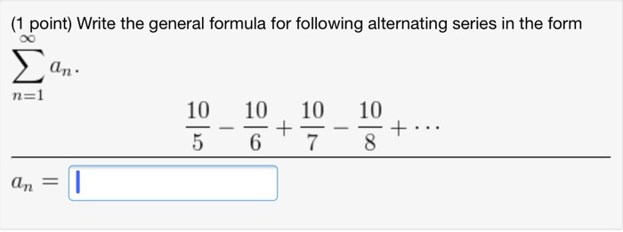 Solved (1 point) Write the general formula for following | Chegg.com