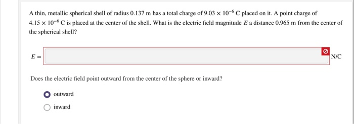 Solved A thin, metallic spherical shell of radius 0.137 m | Chegg.com