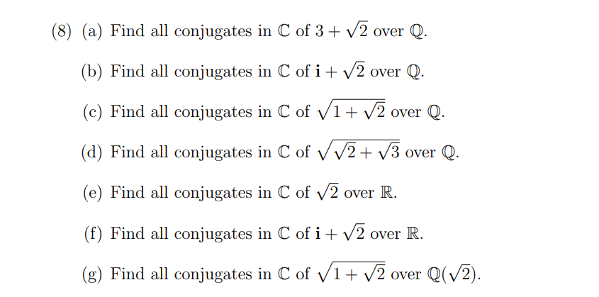 Solved (8) (a) Find All Conjugates In C Of 3+2 Over Q. (b) | Chegg.com