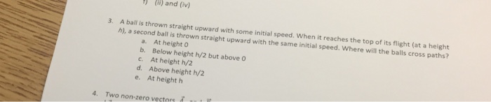 Solved A ball is thrown straight upward with some initial | Chegg.com