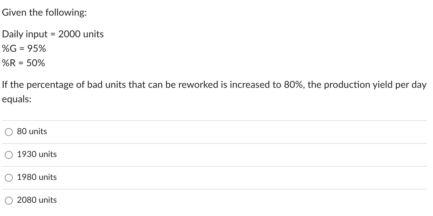 Solved Given the following: Daily input = 2000 units %G = | Chegg.com