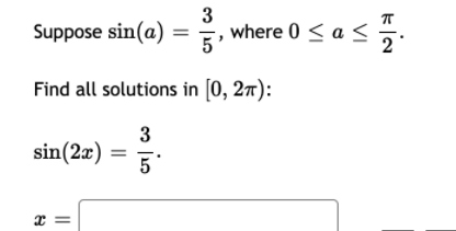 Solved Suppose Sin(a) 3 5 Where 0 Sasa Find All Solutions In | Chegg.com