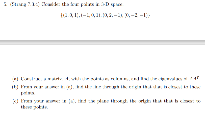 Solved 5. (Strang 7.3.4) Consider the four points in 3-D | Chegg.com