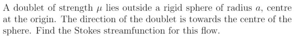 Solved Using Butler's Sphere Theorem for the Stokes' stream | Chegg.com