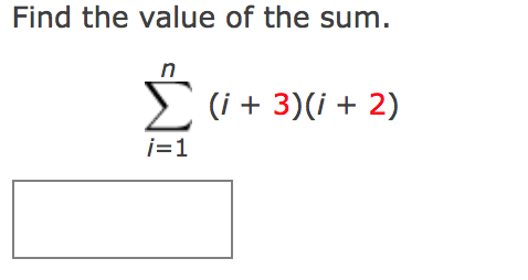 Solved Find the value of the sum. n 4i i=1 Find the value | Chegg.com