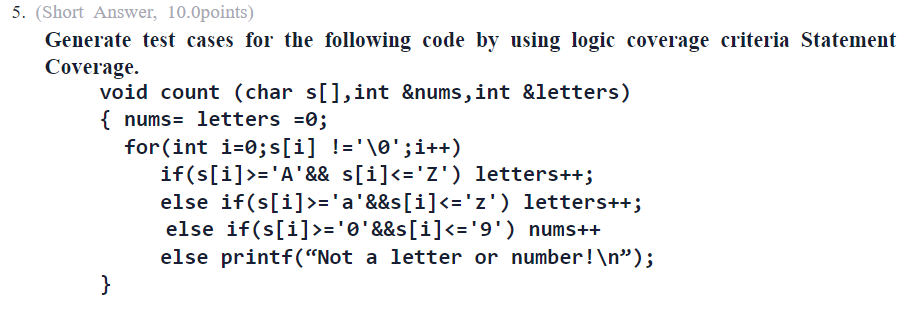 Solved 5. (Short Answer, 10.0points) Generate test cases for | Chegg.com