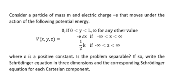 Solved Consider a particle of mass m and electric charge -e | Chegg.com