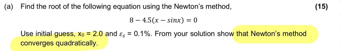 Solved (15) (a) Find the root of the following equation | Chegg.com