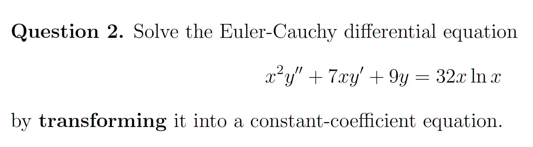 Solved question 2 solve the euler cauchy differential chegg
