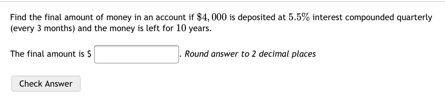 Solved Find the final amount of money in an account if | Chegg.com
