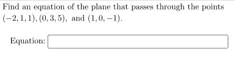 Solved Find An Equation Of The Plane That Passes Through The | Chegg.com