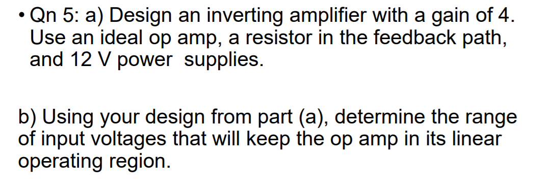 Solved . • Qn 5: A) Design An Inverting Amplifier With A | Chegg.com