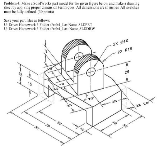 Solved Problem 4: Make a SolidWorks part model for the given | Chegg.com