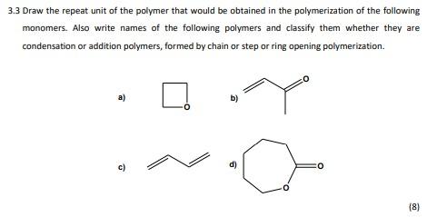 Solved 3.3 Draw the repeat unit of the polymer that would be | Chegg.com