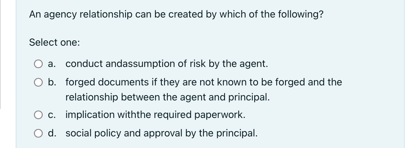 Solved An agency relationship can be created by which of the | Chegg.com