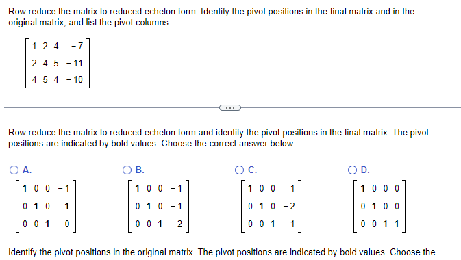 Solved Row reduce the matrix to reduced echelon form. | Chegg.com