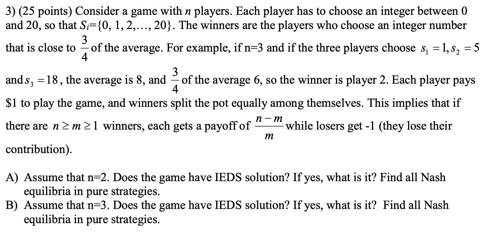 Solved 3) (25 points) Consider a game with n players. Each | Chegg.com