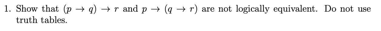Solved 1. Show that (p + q + r and p + (q + r) are not | Chegg.com